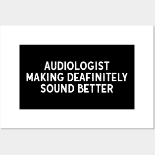 Audiologist Making Deafinitely Sound Better Posters and Art